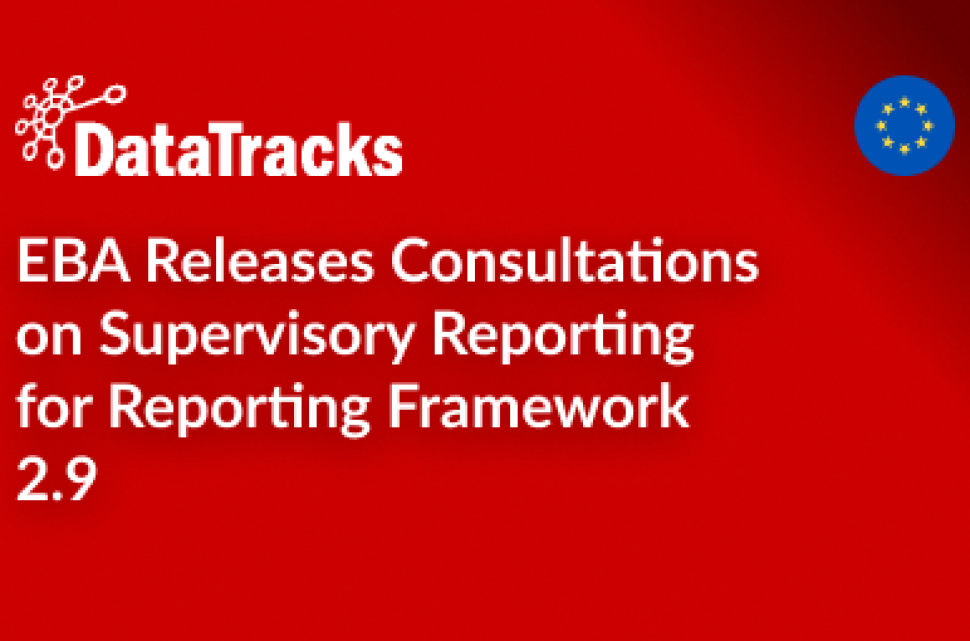 EBA Releases Consultations on Supervisory Reporting for Reporting Framework 2.9