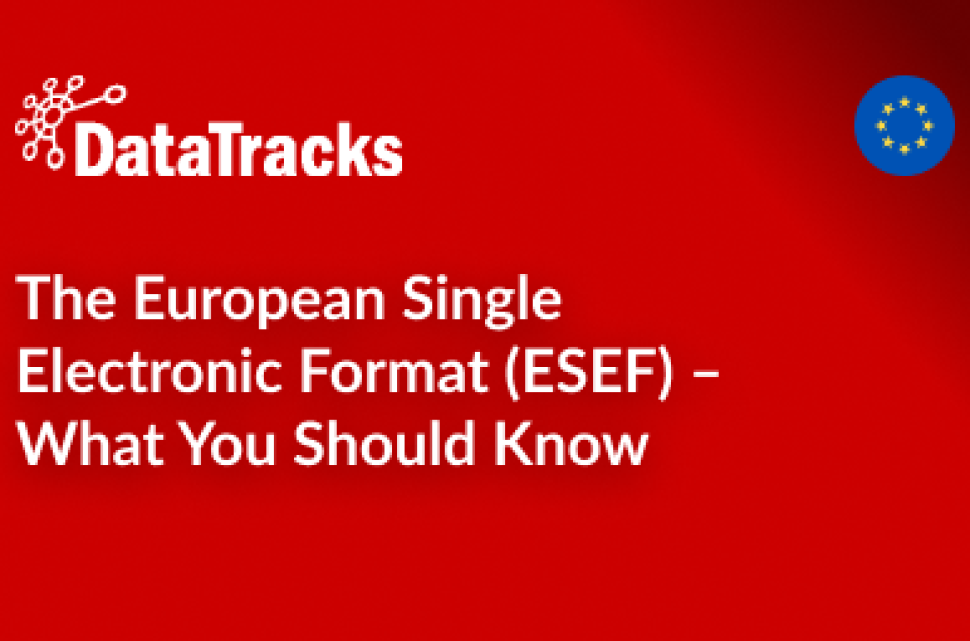 The European Single Electronic Format (ESEF) – What You Should Know